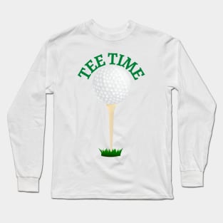 Tee time | Golfer gift idea Long Sleeve T-Shirt